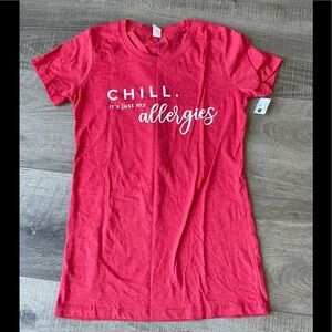 'Chill It's Still My Allergies' Short Sleeve Tee